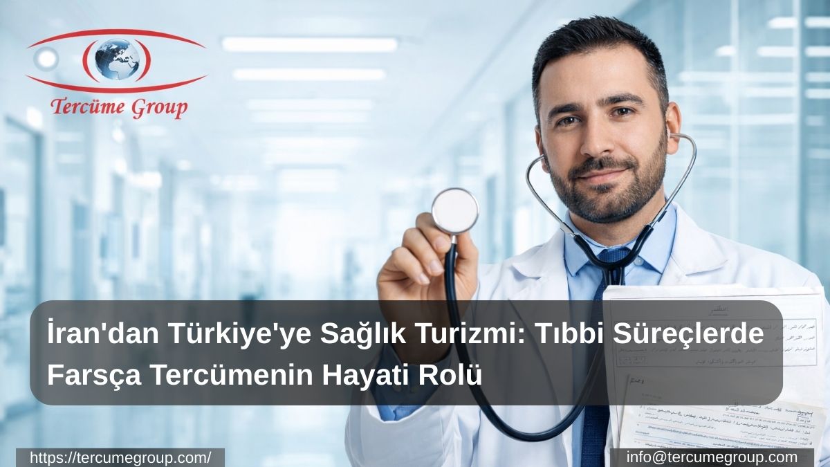 İran'dan Türkiye'ye Sağlık Turizmi: Tıbbi Süreçlerde Farsça Tercüme