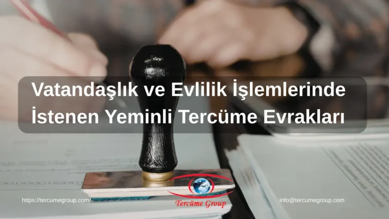 yabancı uyruklu evlilik işlemleri, vatandaşlık başvuru dosyası, bekarlık belgesi tercümesi.