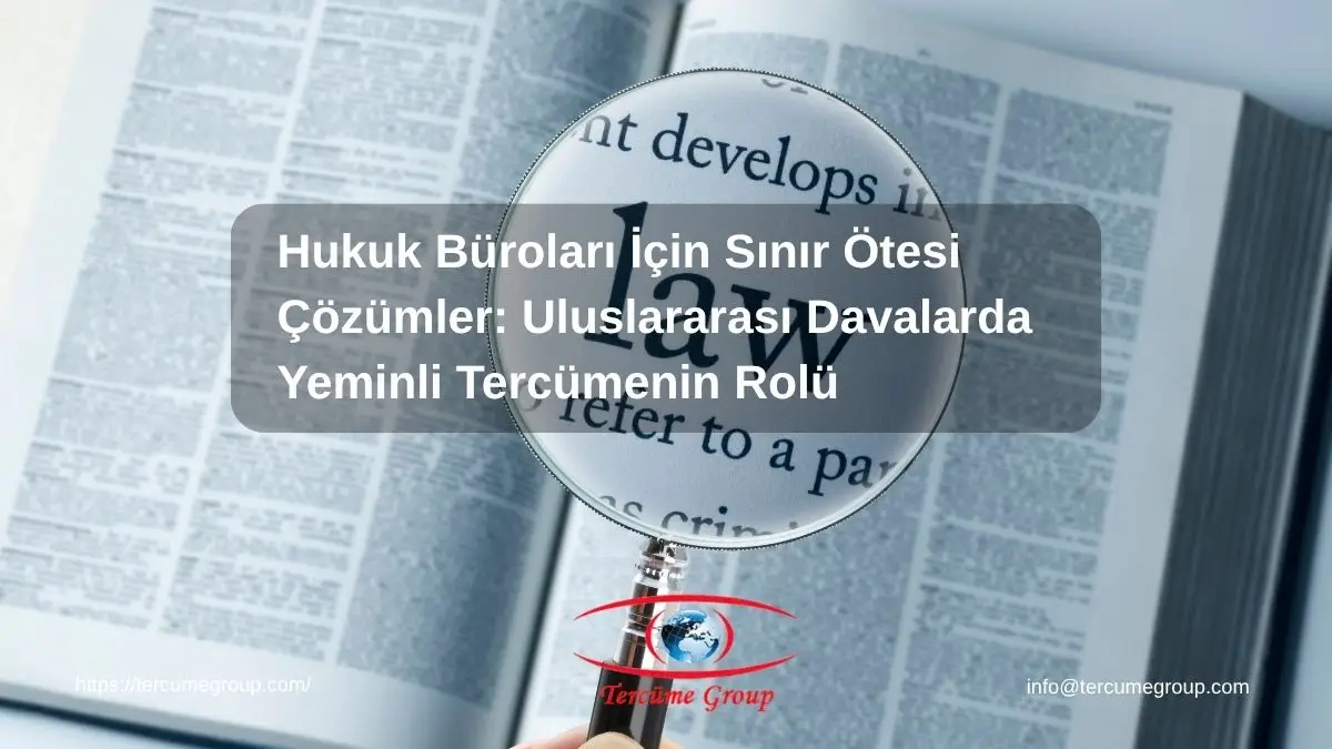 uluslararası davalarda yeminli tercümenin önemi